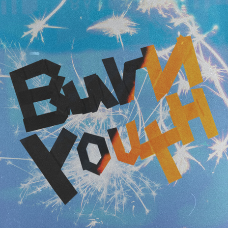 Burn Youth | Boomplay Music