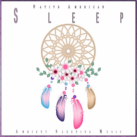 Native American Sleeping Peacefully Music ft. Ambient Sleeping Music & Sleeping Music
