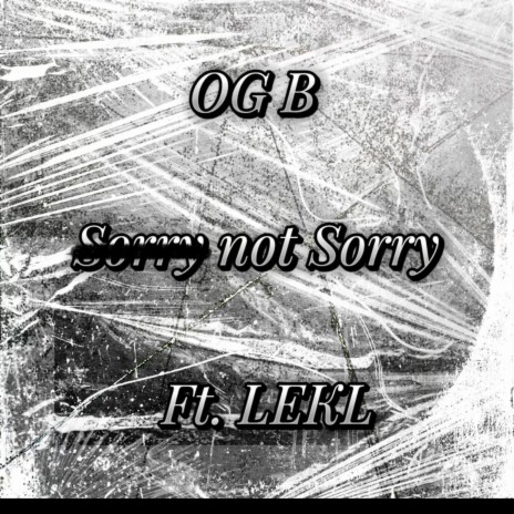 Sorry not Sorry ft. LEKL | Boomplay Music