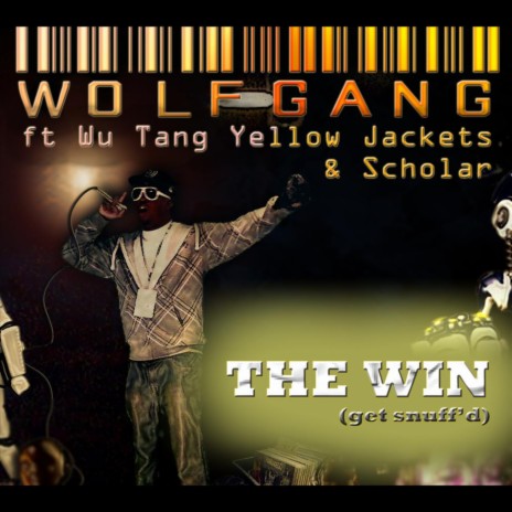 The Win (Get Snuff'd) [Clean Version] (Feat. Wu Tang Yellow Jackets & Scholar) ft. Wu Tang Yellow Jackets & Scholar | Boomplay Music