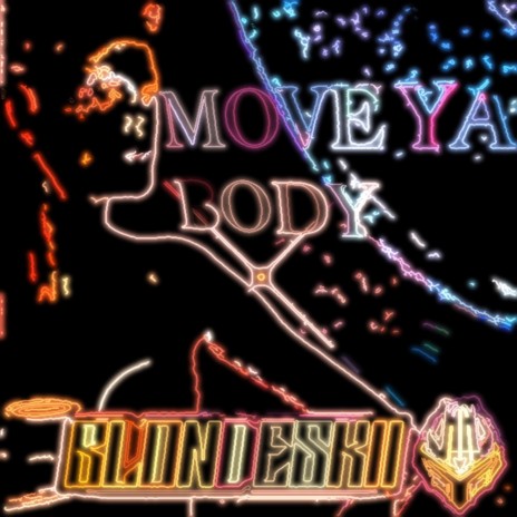 MOVE YA BODY | Boomplay Music