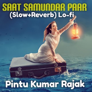 Saat Samundar Paar (Slow+Reverb) Lo-fi Original