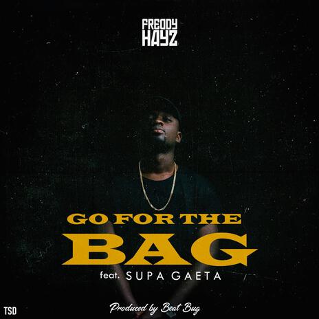 Go for the Bag ft. Supa Gaeta | Boomplay Music