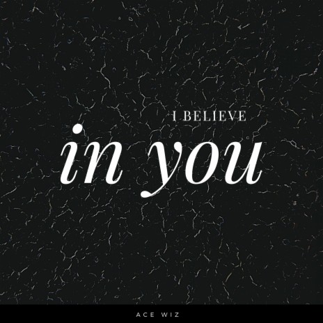 I Believe In You | Boomplay Music