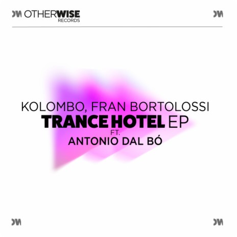 Trance Hotel (Edit) ft. Fran Bortolossi & Antonio Dal Bó | Boomplay Music