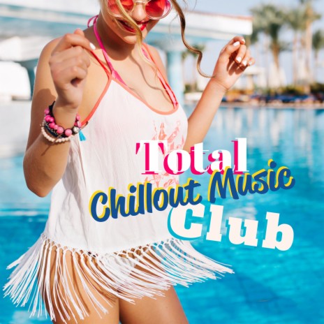 Total Chillout Music Club