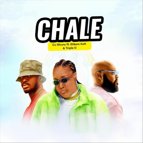 Chale (feat. Elikem Kofi & Triple O) | Boomplay Music