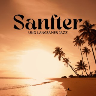 Sanfter und langsamer Jazz: Tiefe Akustik, Größte Hits, Musik für Verliebte