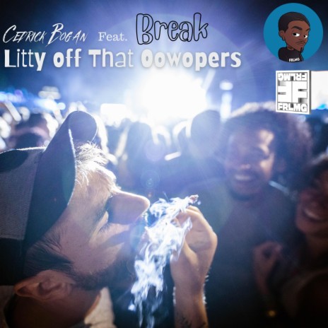 Litty Off That Oowopers ft. Break's Musix | Boomplay Music