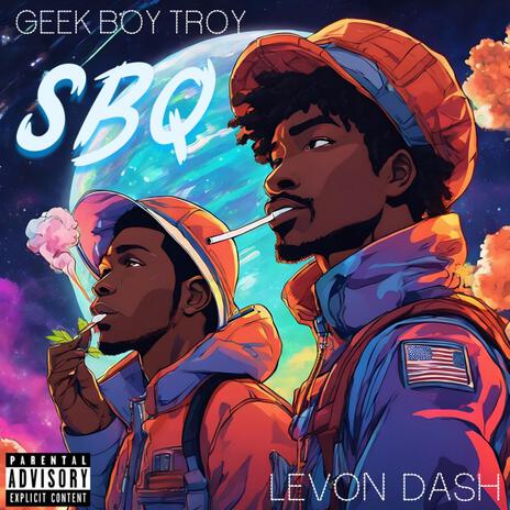 SBQ ft. Geek Boy Troy | Boomplay Music