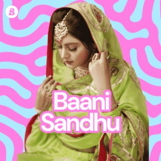 Focus:Baani Sandhu