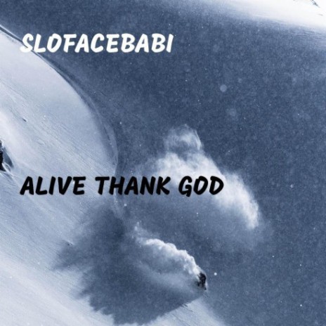 Alive Thank God | Boomplay Music