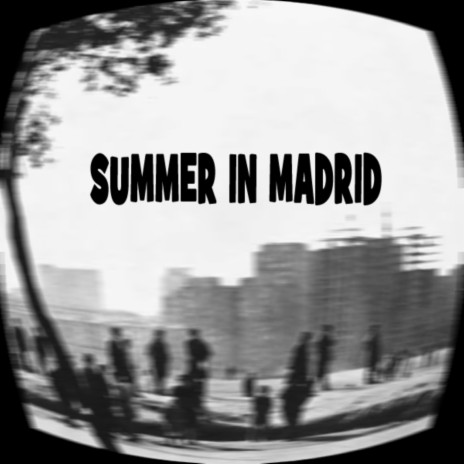 SUMMER IN MADRID