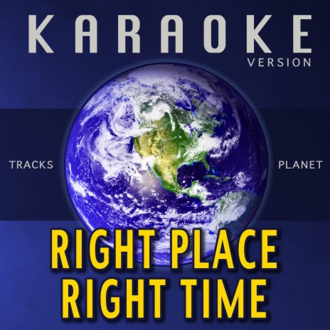 Right Place Right Time (Karaoke Version) | Boomplay Music