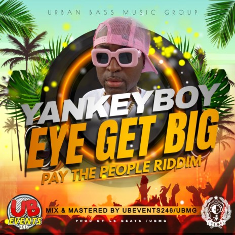 Eye Get Big (PTP Riddim) ft. Yankey Boy | Boomplay Music