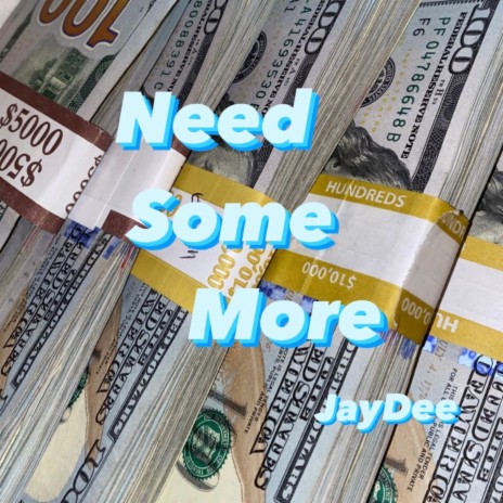 Need Some More | Boomplay Music