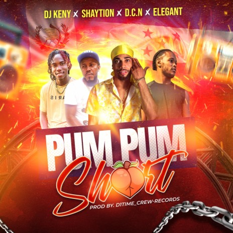 PUM PUM SHORT ft. Dj Keny, Shaytion & Elegant | Boomplay Music