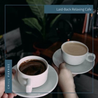Laid-Back Relaxing Cafe