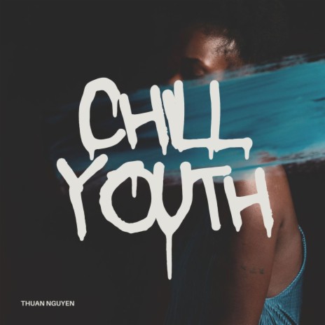 Chill YOUTH | Boomplay Music