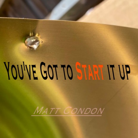 You've Got to Start it up | Boomplay Music