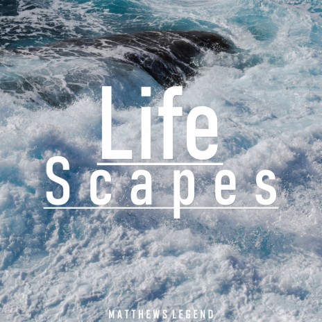 Life Scapes | Boomplay Music