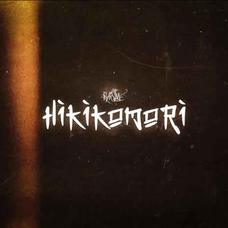 HIKIKOMORI | Boomplay Music