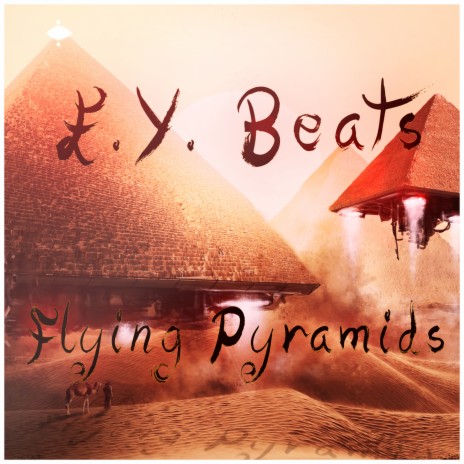 Flying Pyramids | Boomplay Music