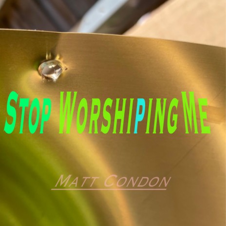 Stop Worshiping