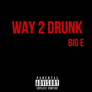 Way 2 Drunk (Clean Version)