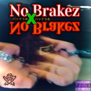 NO BRAKEz