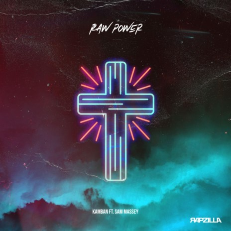 Raw Power ft. Rapzilla & Sam Massey | Boomplay Music