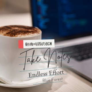 Take Notes 〜勉強時間のBGM〜 - Endless Effort