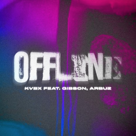 Offline ft. Arbuz, Gibson krk & Ice N' Wise | Boomplay Music