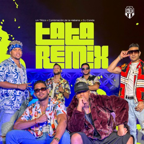 Tata (Remix) ft. DJ Conds & Combinacion De La Habana | Boomplay Music