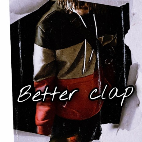 Better Clap | Boomplay Music