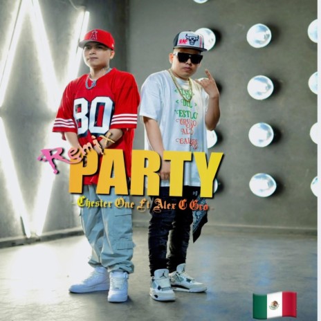 Party (Rmix) 2da / Parte ft. Chester One
