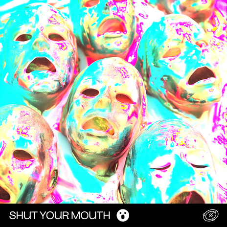 Shut Your Mouth | Boomplay Music