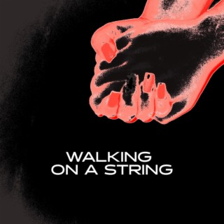 Walking on a String lyrics | Boomplay Music