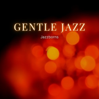 Gentle Jazz: Ballads for Evenings