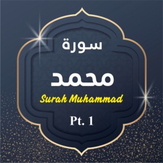 Surah Muhammad, Pt. 1