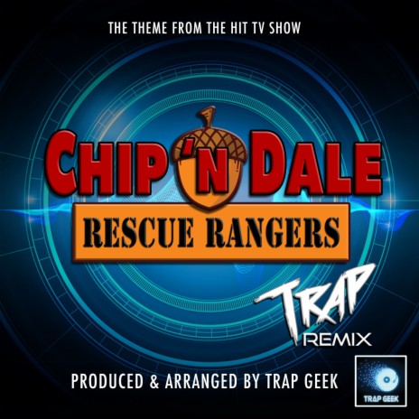 Chip 'N Dale Rescue Rangers Main Theme (From Chip 'N Dale Rescue Rangers) (Trap Version)