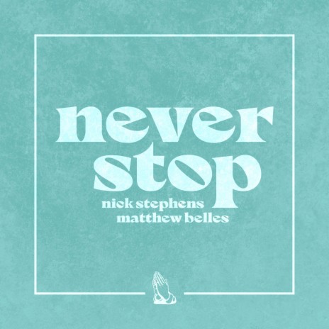Never Stop ft. Matthew Belles | Boomplay Music