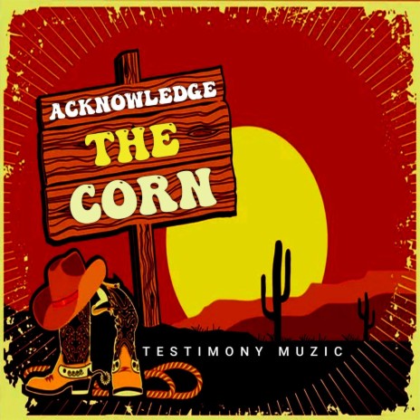 Acknowledge the corn | Boomplay Music