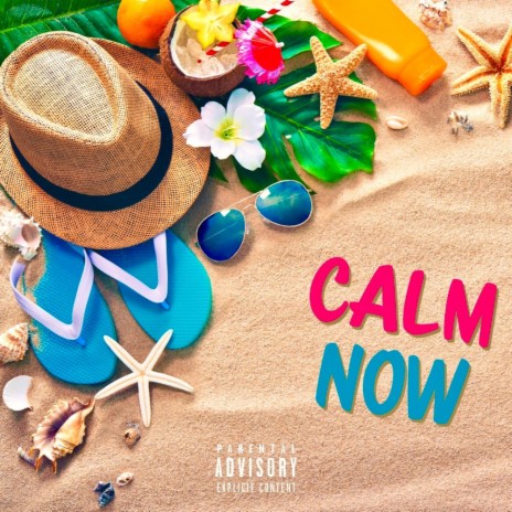 Calm Now | Boomplay Music