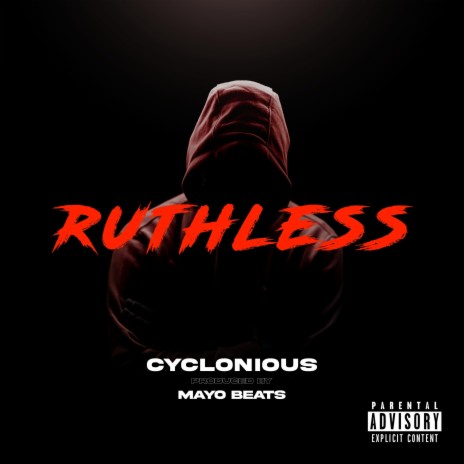 Ruthless ft. Cyclonious | Boomplay Music