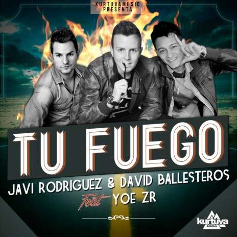 Tu Fuego ft. David Ballesteros & Yoe ZR | Boomplay Music