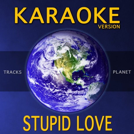 Stupid Love (Karaoke Version) | Boomplay Music