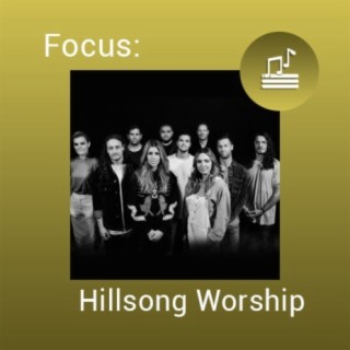 Focus: Hillsong Worship