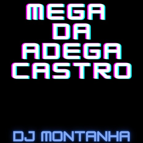 Mega Da Adega Castro | Boomplay Music