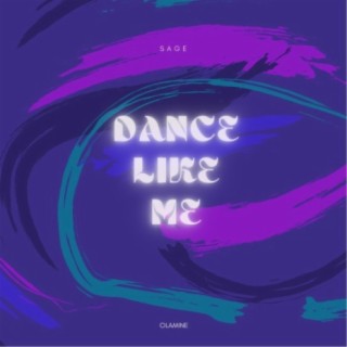 Dance Like Me ft. Olamine lyrics | Boomplay Music